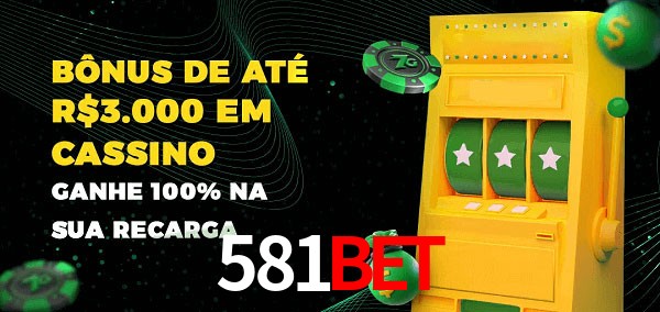 581BET melhor bônus de depósito